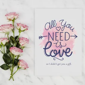 Funny Greeting Card - All You Need Is Love