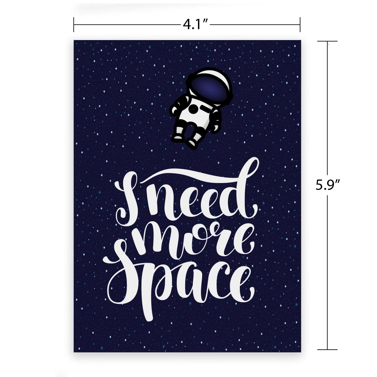 Funny Greeting Card - I Need More Space